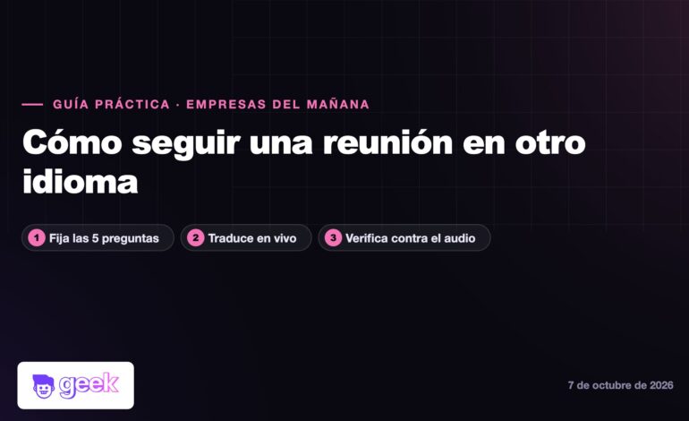 Cómo seguir una reunión en otro idioma sin perder el hilo